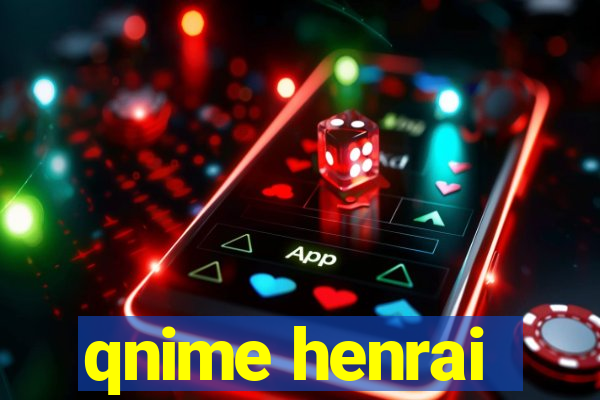 qnime henrai